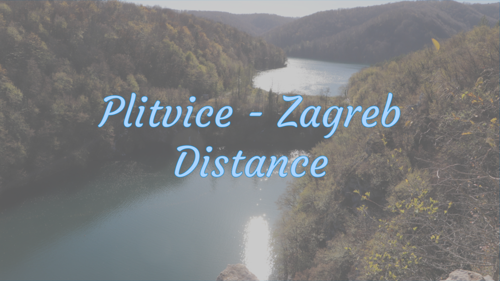 Plitvice Zagreb distance