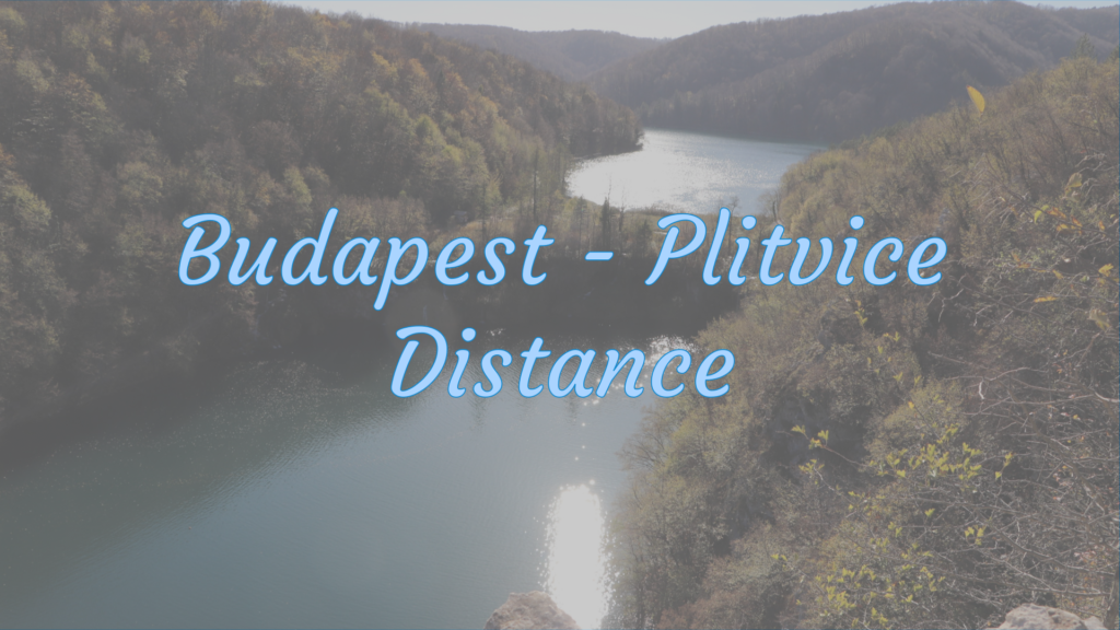 Budapest Plitvice distance